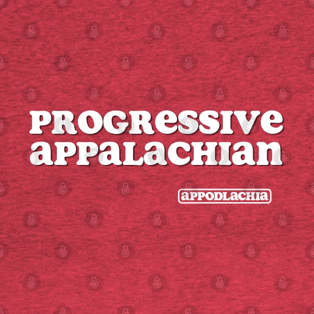 Progressive Appalachian (rebrand - white) by Appodlachia 